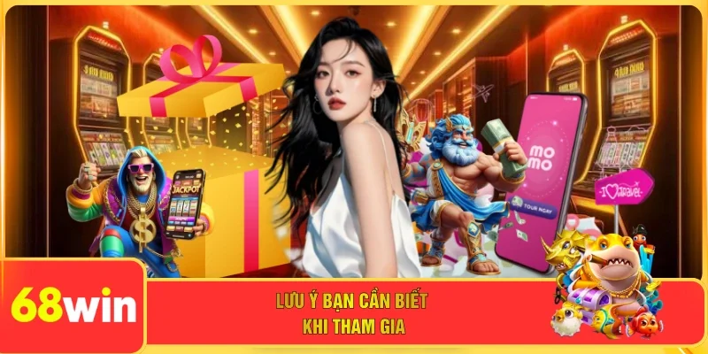 Lưu ý bạn cần biết khi tham gia 