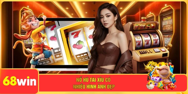 Nổ hũ tài xỉu có nhiều hình ảnh đẹp