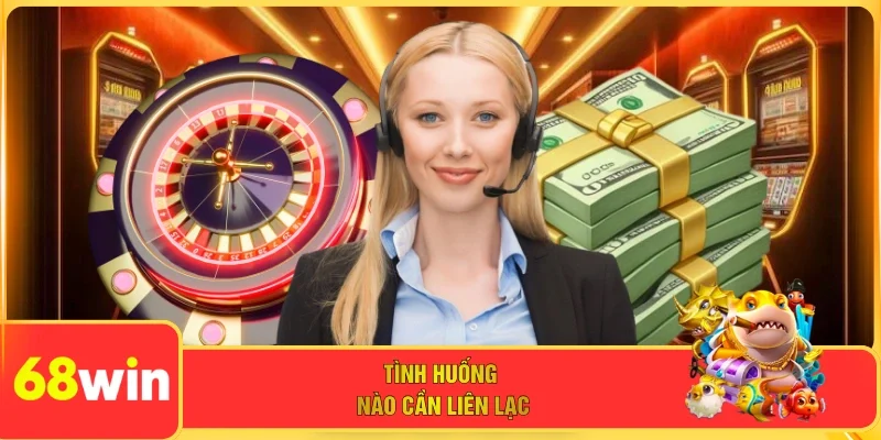 Tình huống nào cần liên lạc 
